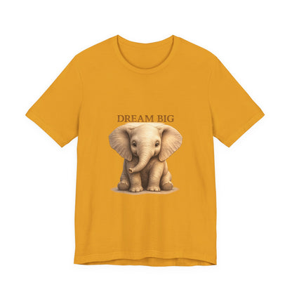 Dream Big Elephant T-Shirt — Cute Baby Elephant Graphic Tee