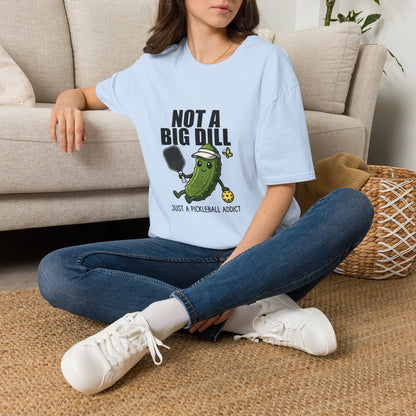 Not a Big Dill Just a Pickleball Addict Funny T-Shirt