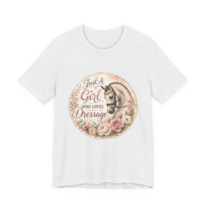 Just A Girl Who Loves Dressage Equestrian T-Shirt