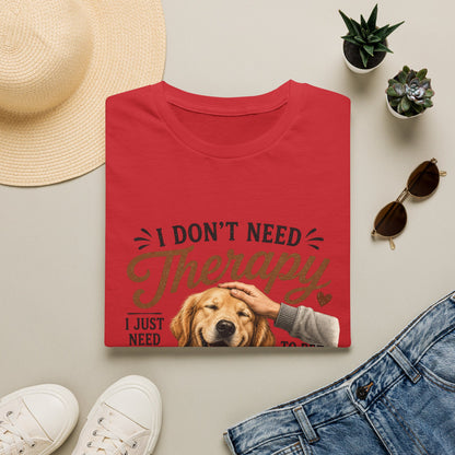 Dog Lover T‑Shirt — “I Don’t Need Therapy I Just Need To Pet My Dog” Cute Golden Retreiver Therapy Tee