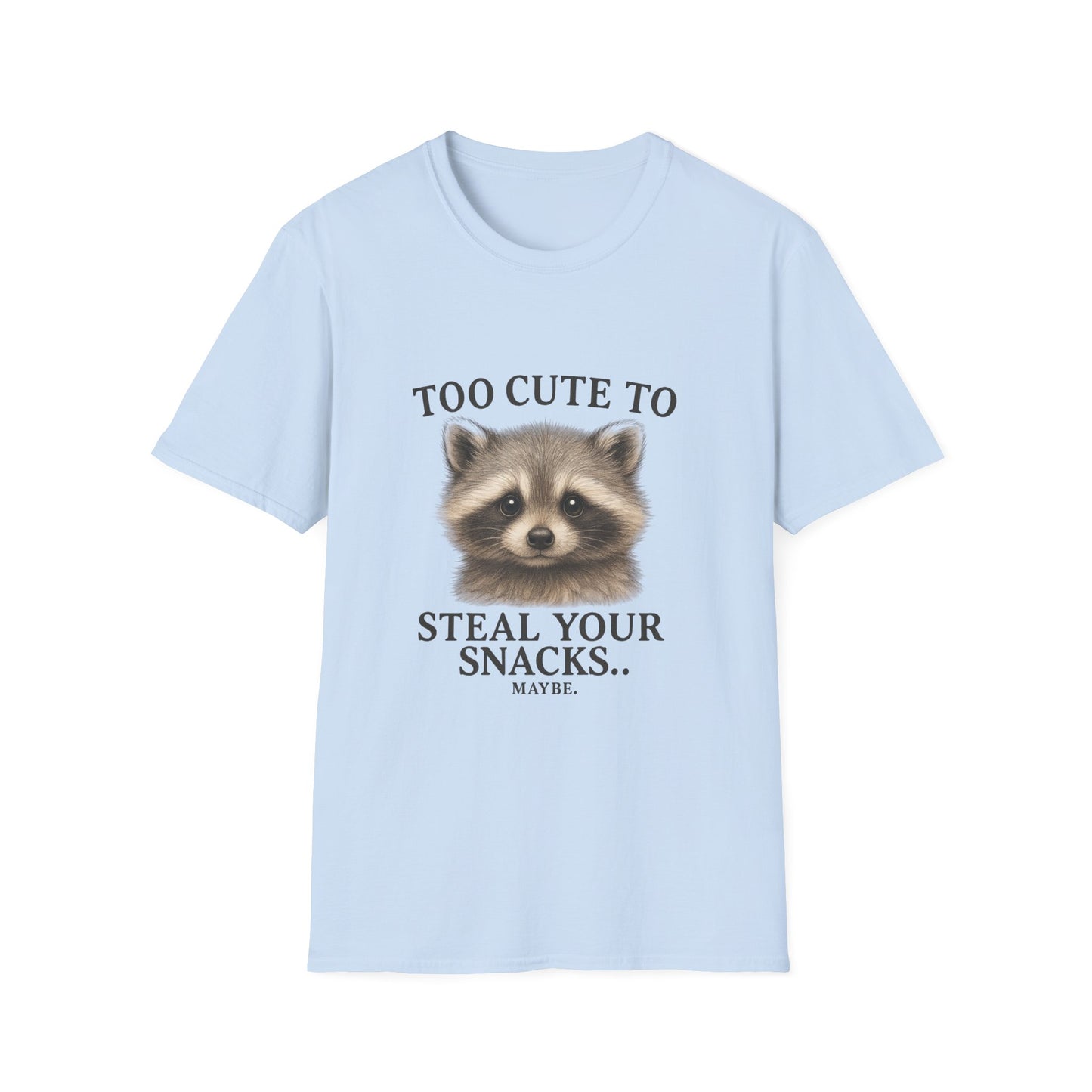 Too Cute to Steal Your Snacks Funny Raccoon T-Shirt
