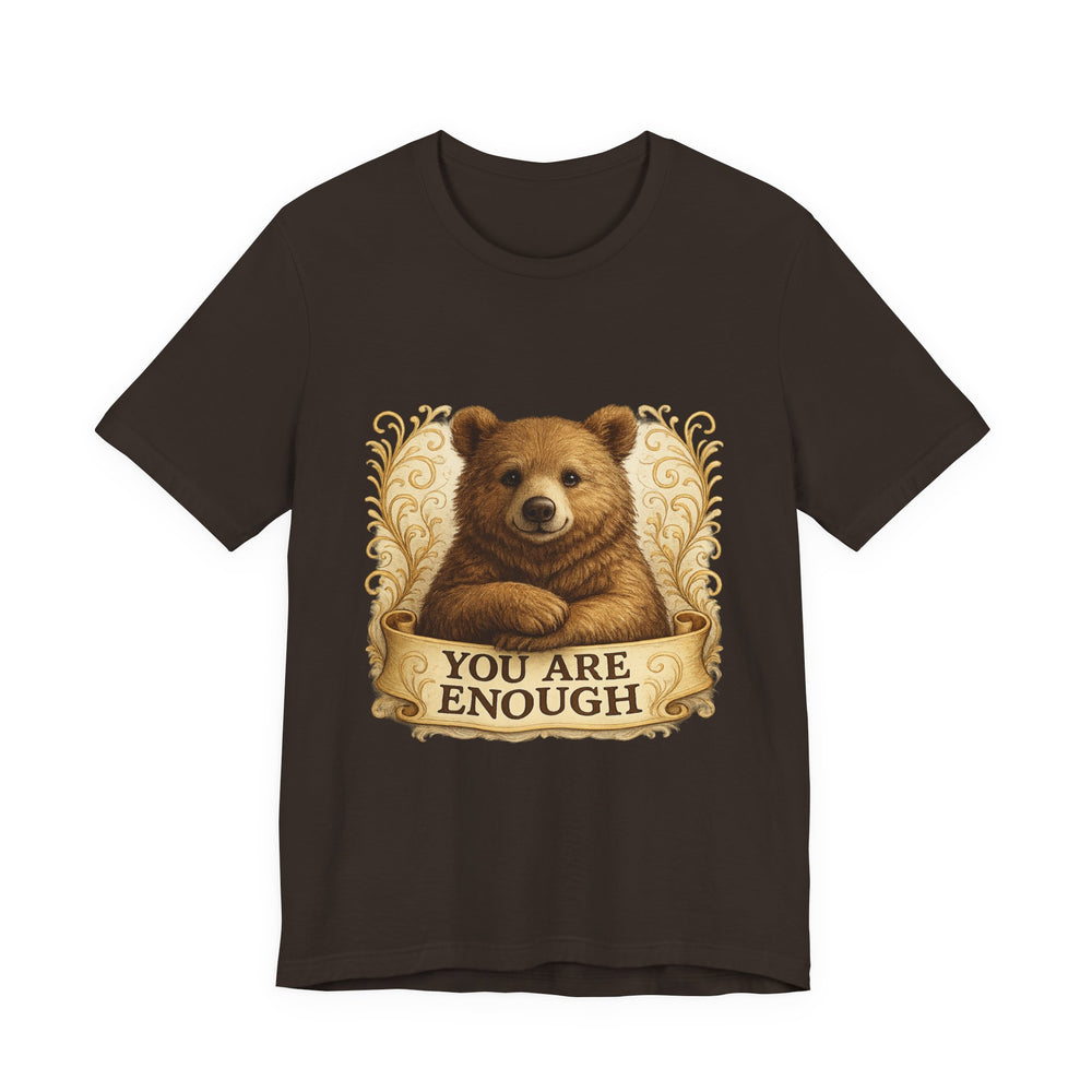 You Are Enough Bear Motivational T-Shirt