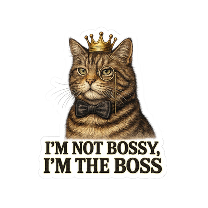 I'm Not Bossy, I'm The Boss CatFunny Sticker